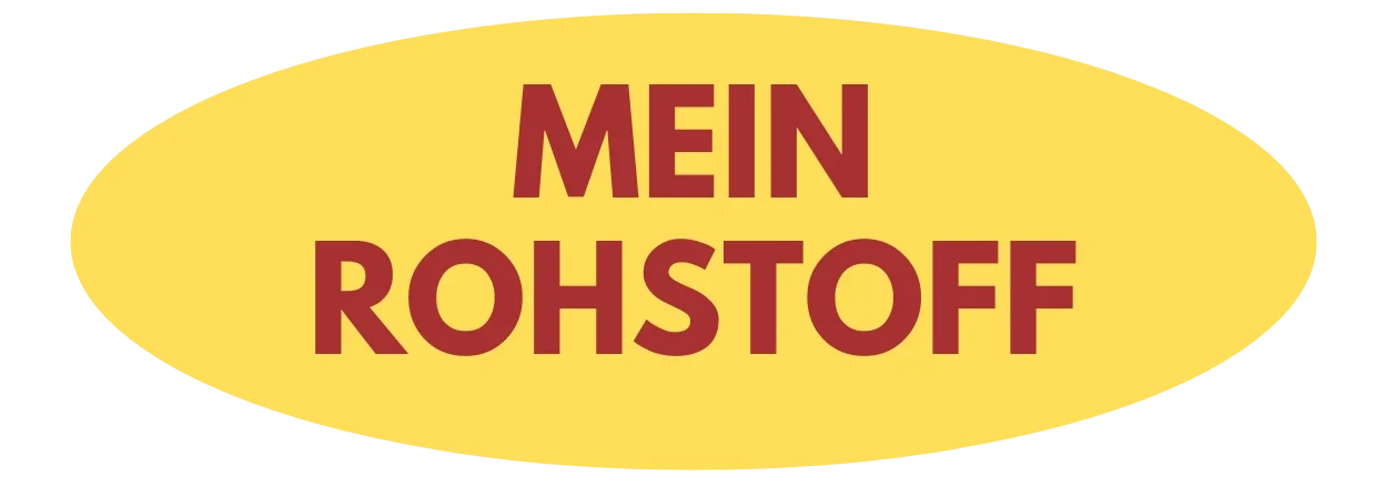 Mein Rohstoff